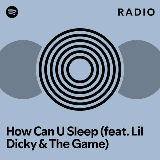 How can u sleep feat lil dicky the game radio playlist by