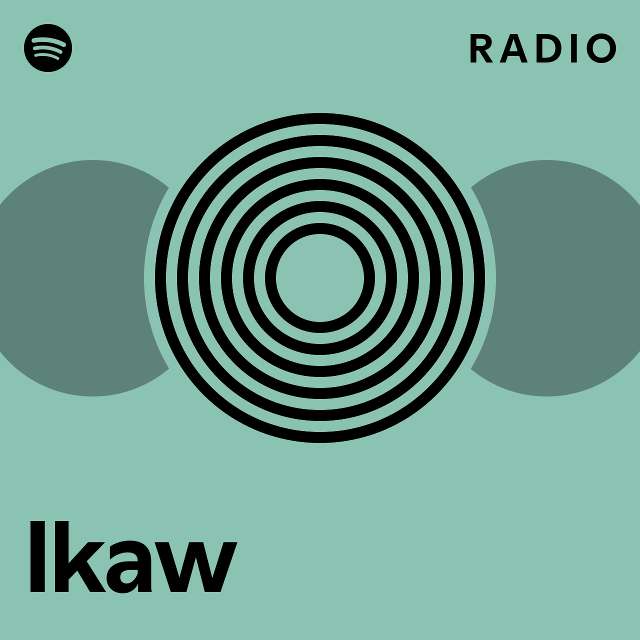 Ikaw Radio Playlist By Spotify Spotify
