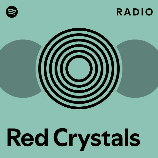 Red Crystals Radio - Playlist By Spotify 