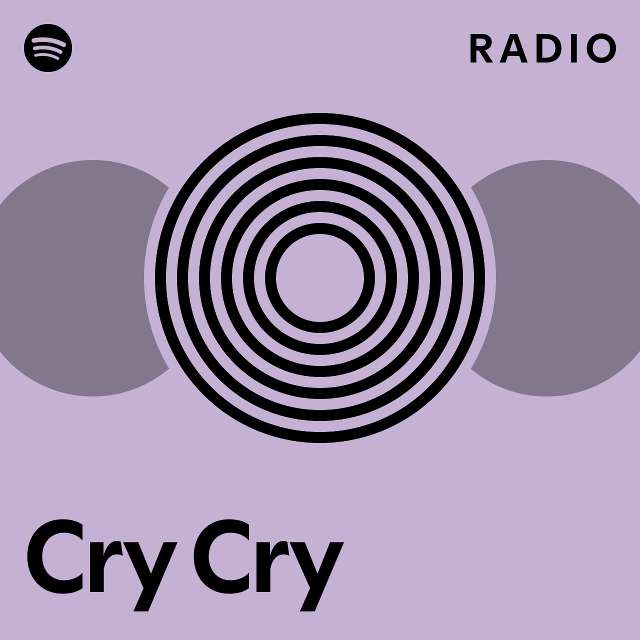 Cry Cry Radio - playlist by Spotify | Spotify
