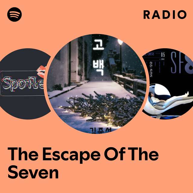 The Escape Of The Seven Radio