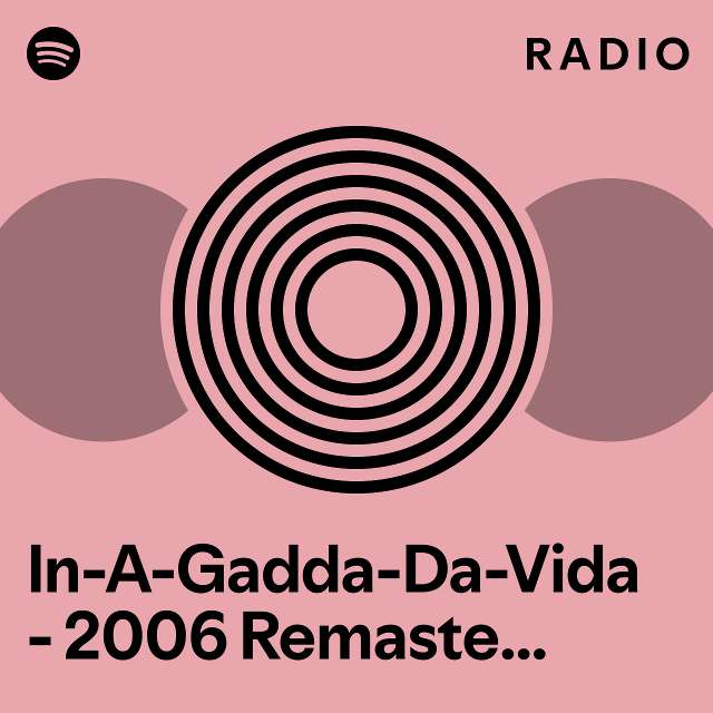 In-A-Gadda-Da-Vida - 2006 Remaster Full-Length Radio - playlist by ...