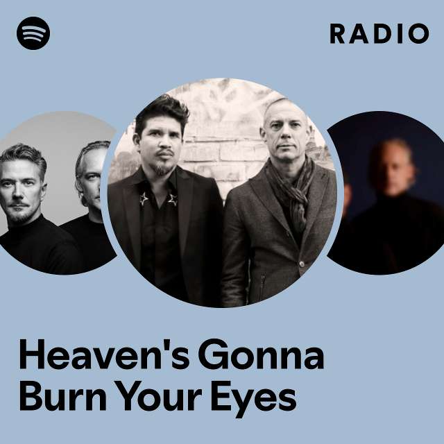 Heaven's Gonna Burn Your Eyes Radio