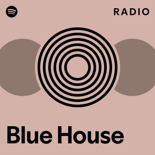 Blue House Radio playlist by Spotify Spotify