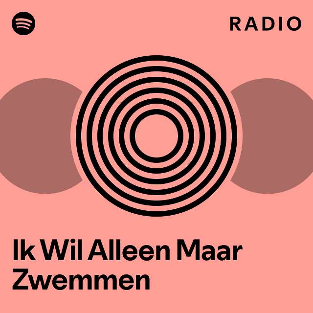 Ik Wil Alleen Maar Zwemmen Radio playlist by Spotify Spotify