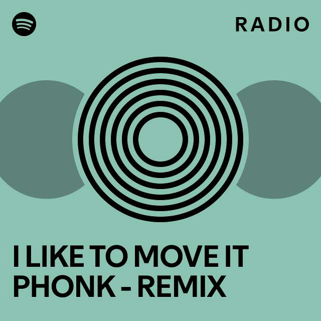 i-like-to-move-it-phonk-remix-radio-playlist-by-spotify-spotify