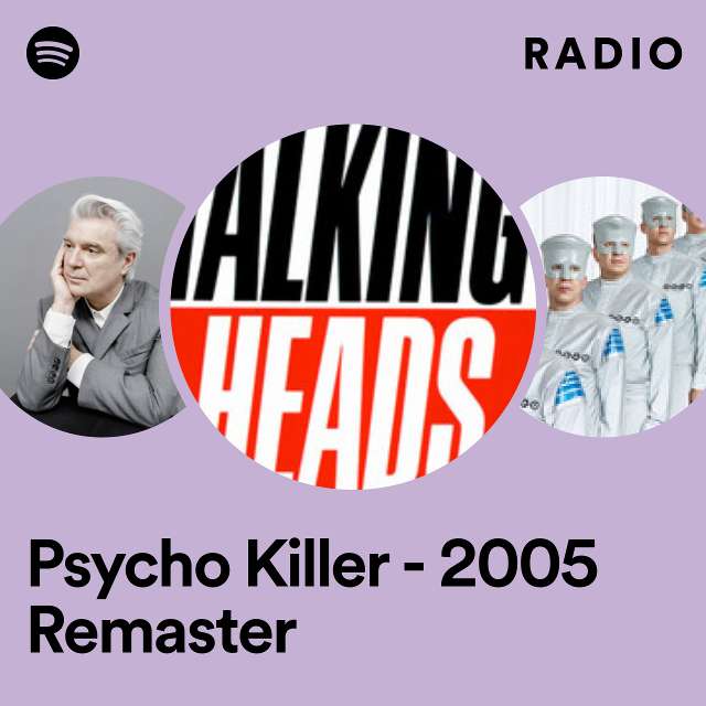 Psycho Killer - 2005 Remaster Radio