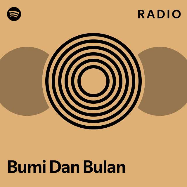 Bumi Dan Bulan Radio Playlist By Spotify Spotify