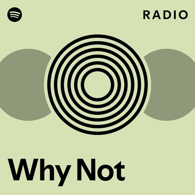 Why Not Radio - playlist by Spotify | Spotify