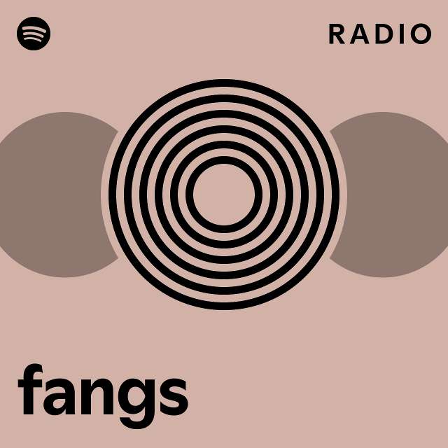 fangs Radio - playlist by Spotify | Spotify