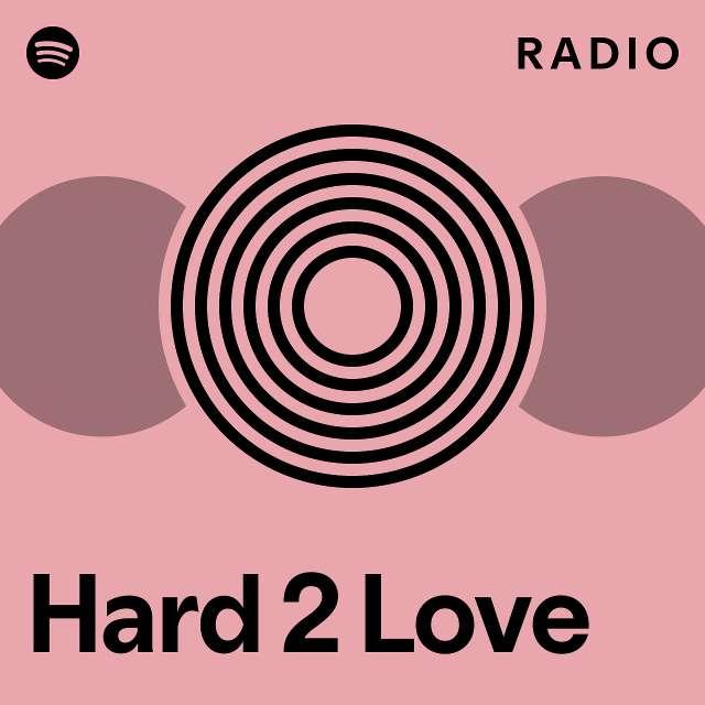 Hard 2 Love Radio - playlist by Spotify | Spotify