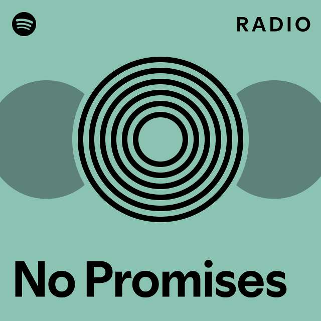 No Promises Radio - playlist by Spotify | Spotify