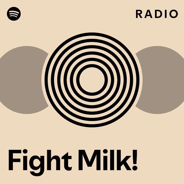 Fight Milk! Radio - playlist by Spotify | Spotify