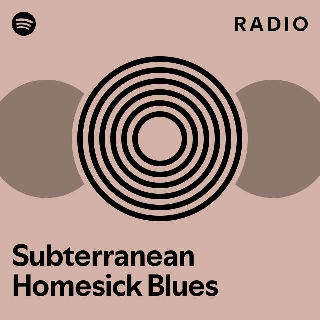 Subterranean Homesick Blues Radio playlist by Spotify Spotify