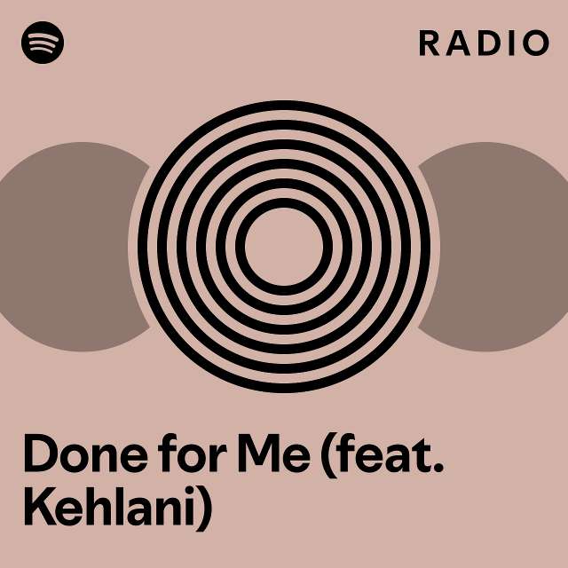 Done For Me (feat. Kehlani) Radio - Playlist By Spotify | Spotify