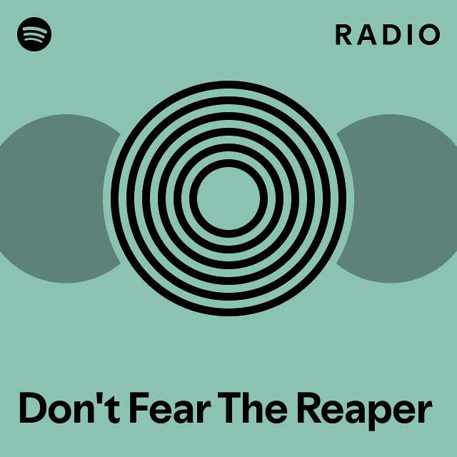 Don't Fear The Reaper Radio - playlist by Spotify | Spotify