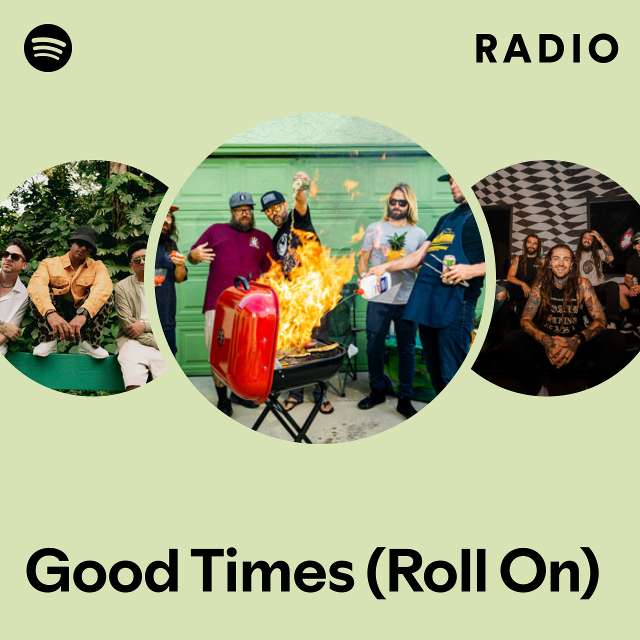 Good Times (Roll On) Radio