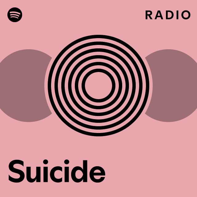 Suicide Radio Playlist By Spotify Spotify