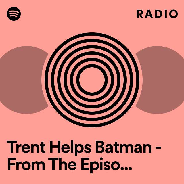 Trent Helps Batman - From The Episode "Beware The Gray Ghost" Radio