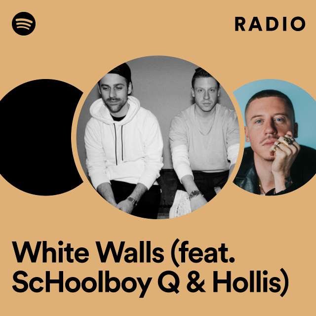 White Walls (feat. ScHoolboy Q & Hollis) Radio