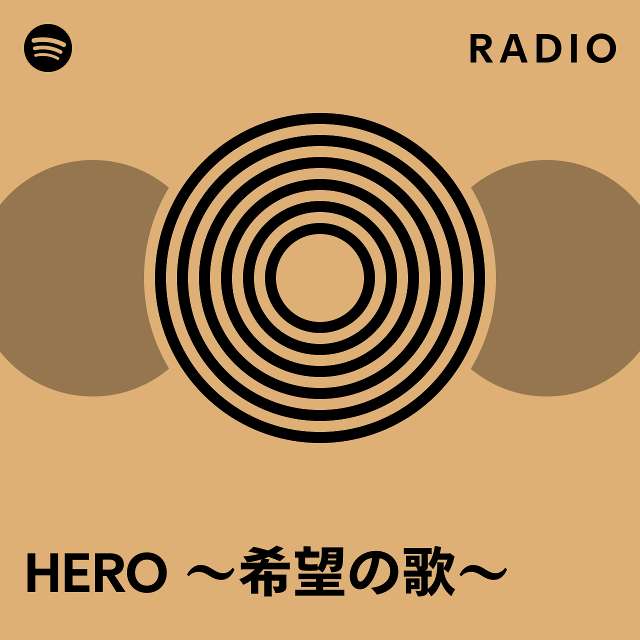 HERO 〜希望の歌〜 Radio playlist by Spotify Spotify