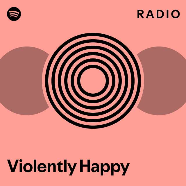 Violently happy radio playlist by spotify spotify