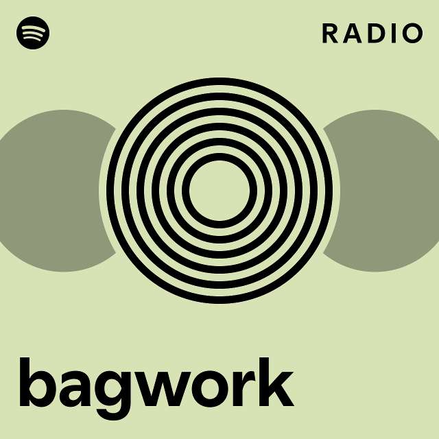 Bagwork Radio Playlist By Spotify Spotify