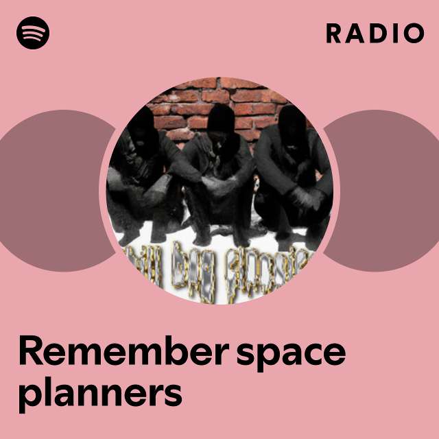 Remember space planners Radio
