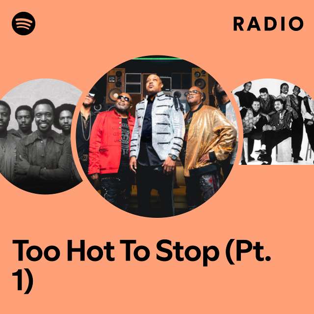 Too Hot To Stop (Pt. 1) Radio
