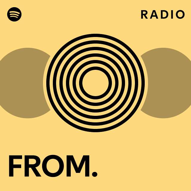 FROM. Radio - Playlist By Spotify | Spotify