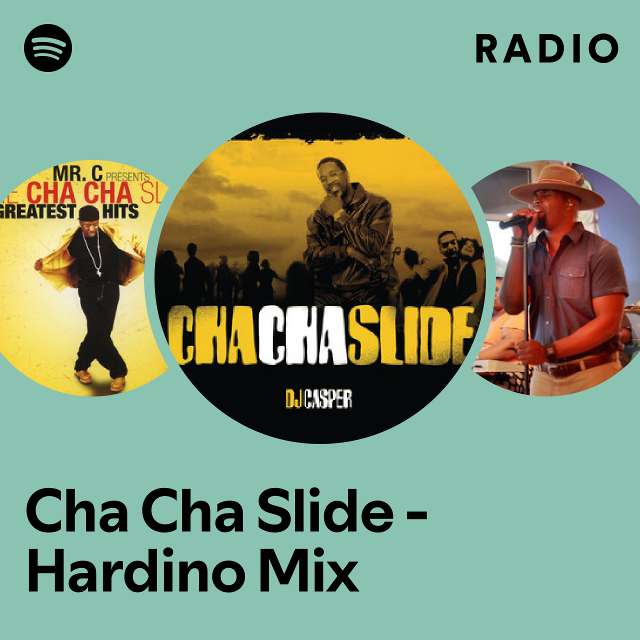 Cha Cha Slide Hardino Mix Radio playlist by Spotify Spotify