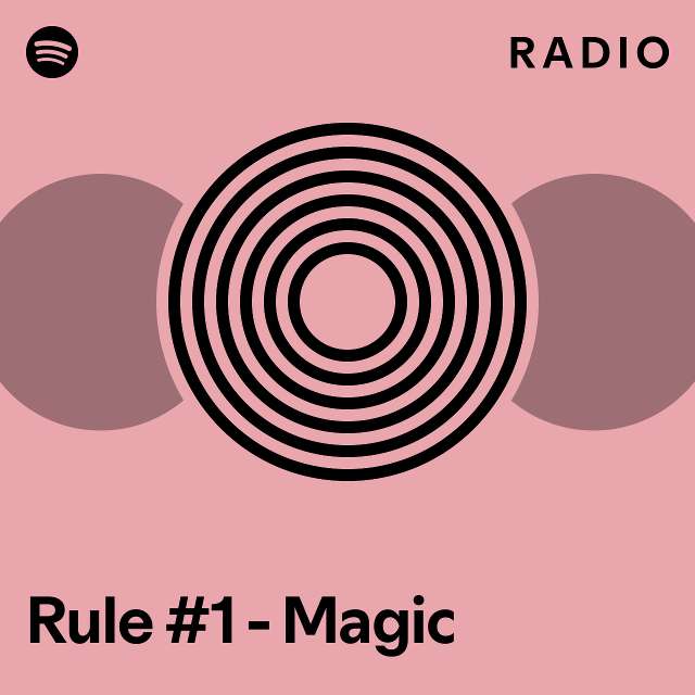 Rule 1 Magic Radio playlist by Spotify Spotify
