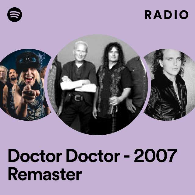 Doctor Doctor - 2007 Remaster Radio
