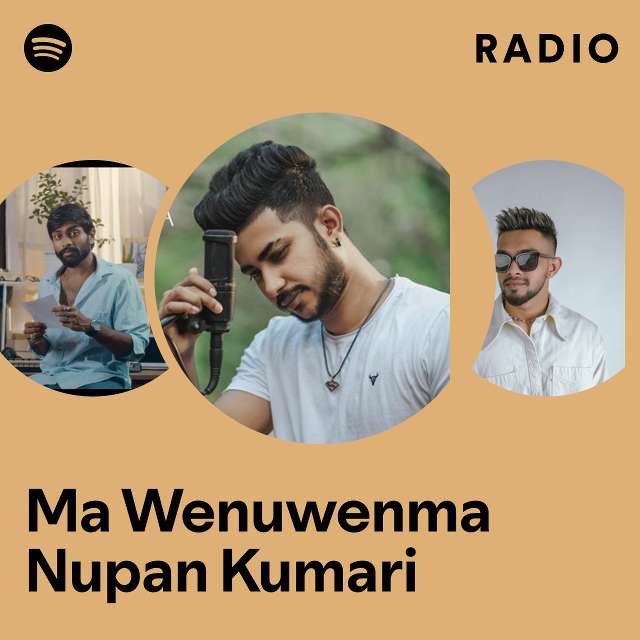 Ma Wenuwenma Nupan Kumari Radio - playlist by Spotify | Spotify