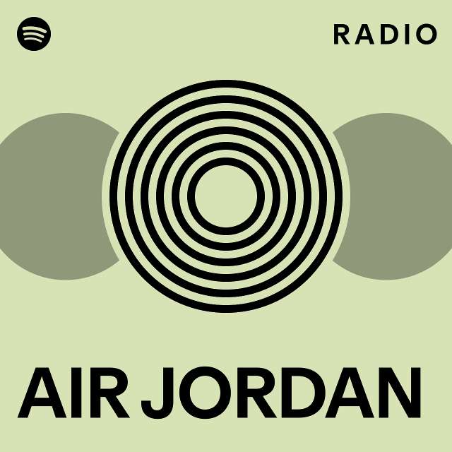 AIR JORDAN Radio - playlist by Spotify | Spotify