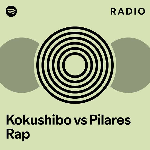 Kokushibo Vs Pilares Rap Radio Playlist By Spotify Spotify