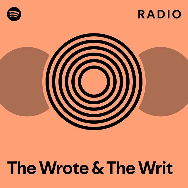The Wrote & The Writ Radio - playlist by Spotify | Spotify