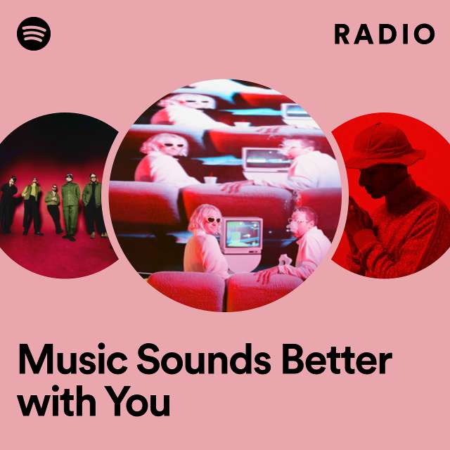 Music Sounds Better with You Radio