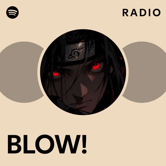 BLOW! Radio - Playlist By Spotify | Spotify