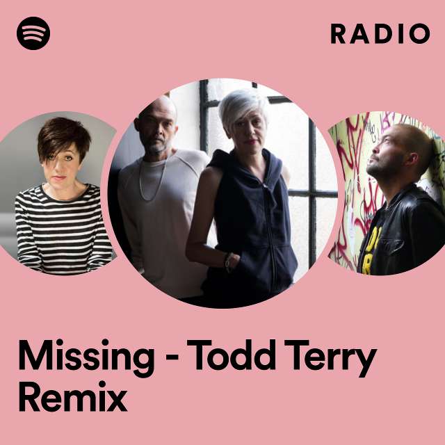Missing - Todd Terry Remix Radio