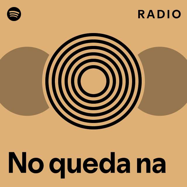 No queda na Radio - playlist by Spotify | Spotify