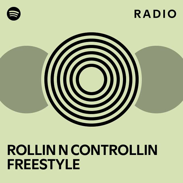 rollin-n-controllin-freestyle-radio-playlist-by-spotify-spotify