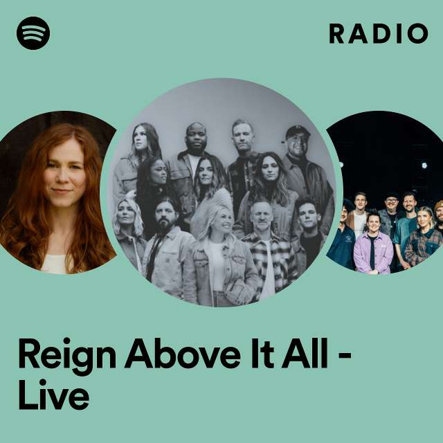 Reign Above It All - Live Radio