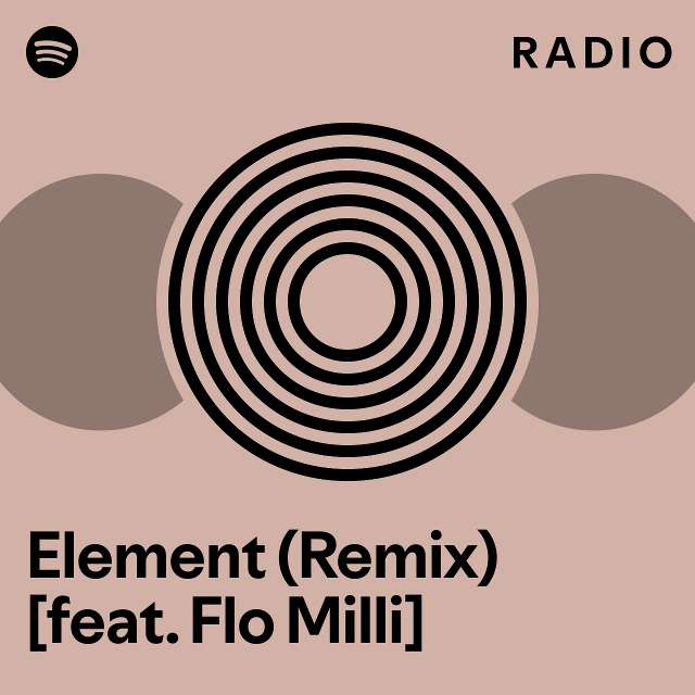 Element (Remix) [feat. Flo Milli] Radio playlist by Spotify Spotify