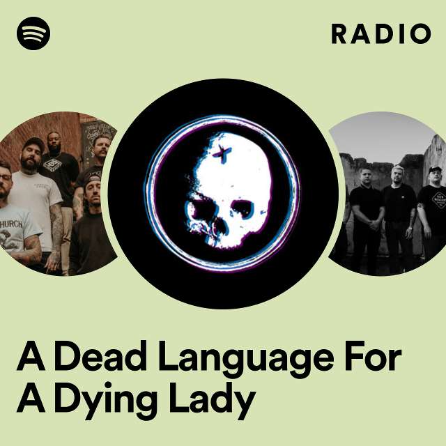 A Dead Language For A Dying Lady Radio