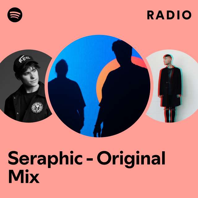 Seraphic Original Mix Radio Playlist By Spotify Spotify 