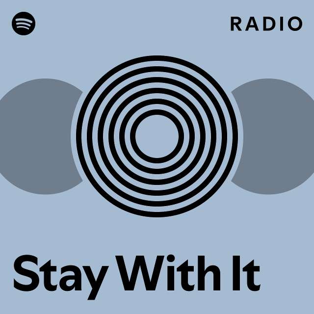 Stay With It Radio - playlist by Spotify | Spotify