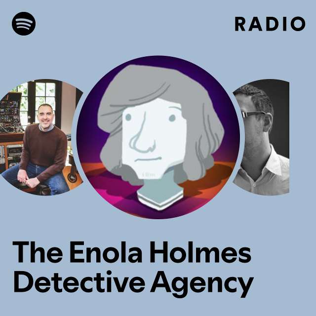 The Enola Holmes Detective Agency Radio
