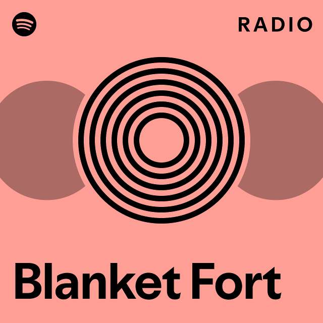 Blanket fort radio playlist by spotify spotify