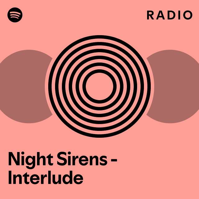 Night Sirens - Interlude Radio - playlist by Spotify | Spotify